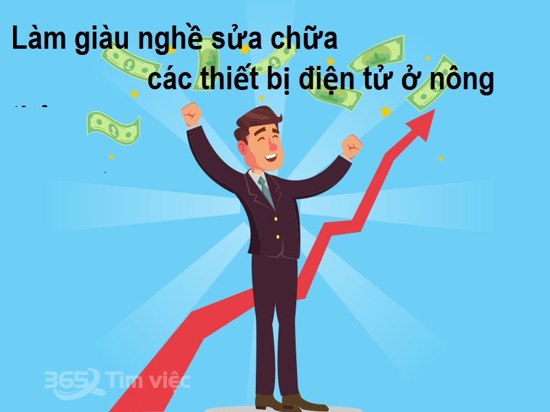 Gợi ý cách làm giàu với các ngành nghề ở nông thôn - làm giàu với sửa chữa thiết bị điện tử