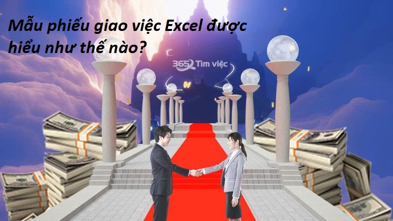 Phiếu giao việc excel được hiểu như thế nào