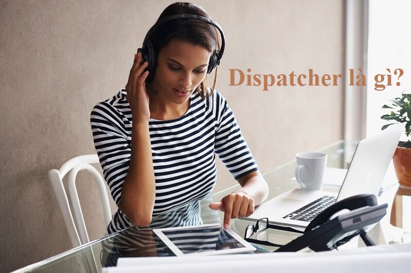 Dispatcher là gì?