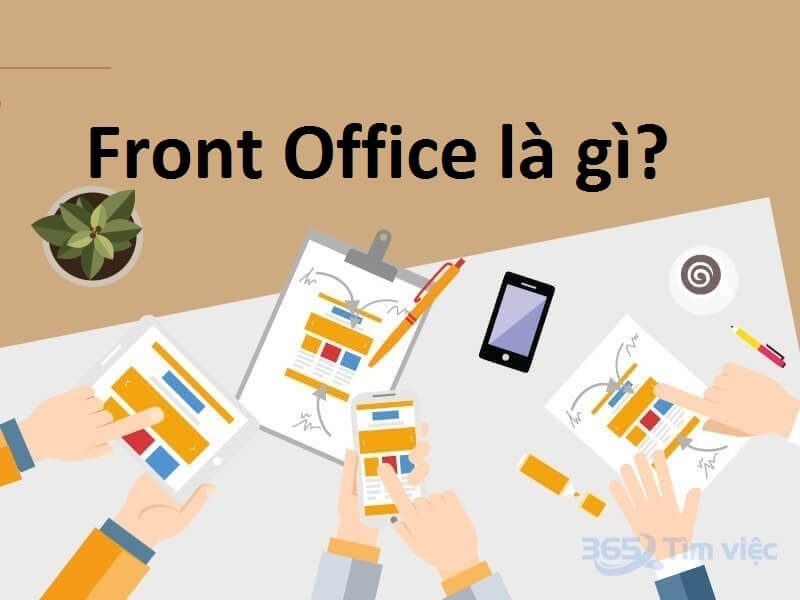 Front Office là gì? Bộ phận, vị trí làm việc trong Front office