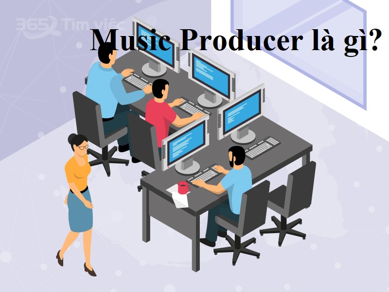 Công việc của nhà sản xuất âm nhạc trong tiếng Anh là gì?
