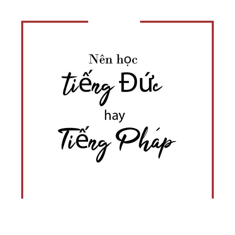 Nên học tiếng Pháp hay Đức