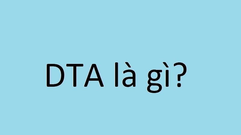 Dta là gì, nó mang những ý nghĩa thông dụng nào?