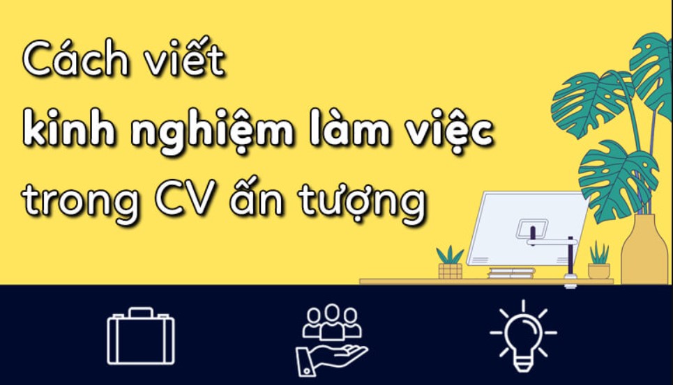 Trình bày phần kinh nghiệm làm sao cho thuyết phục