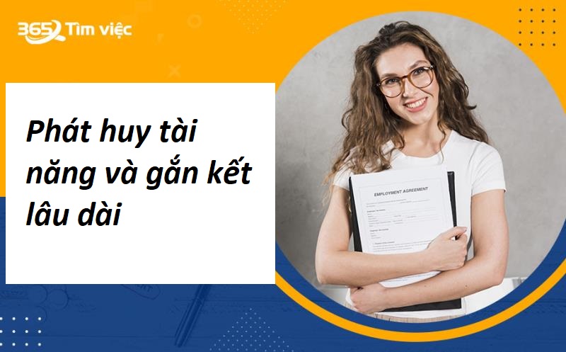 Phát huy tài năng và gắn kết lâu dài